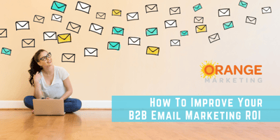 how to improve your b2b email marketing roil
