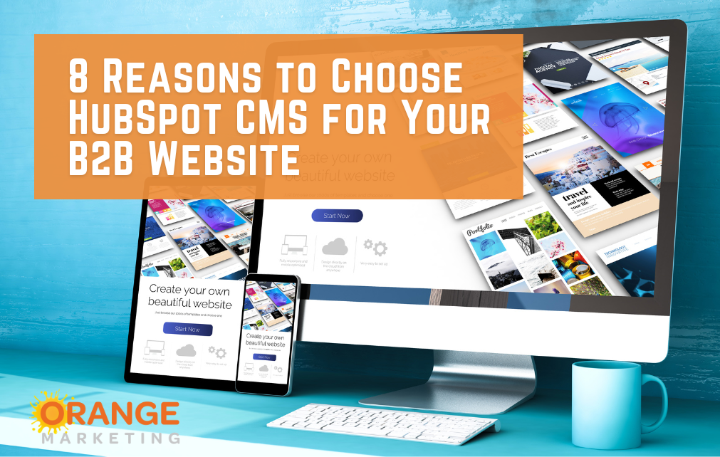 8 Reasons to Choose HubSpot CMS for B2B Website