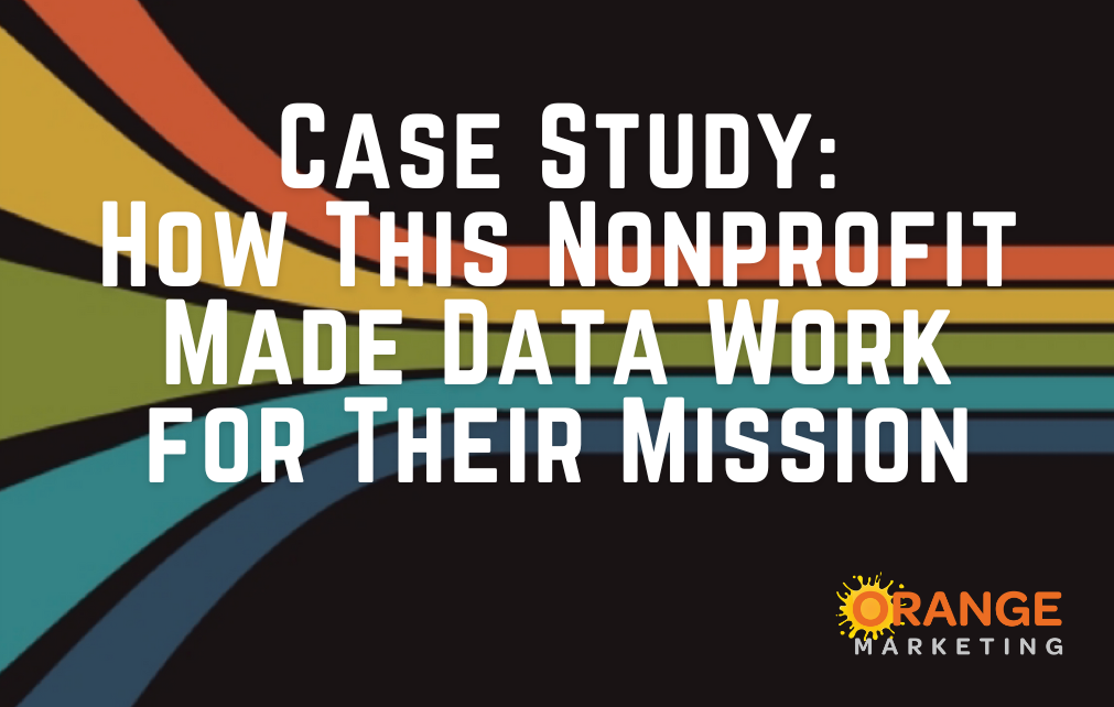 Case Study: How This Nonprofit Made Data Work for Their Mission