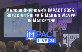 Marcus Sheridans IMPACT 2024 Breaking Rules & Making Waves in Marketing