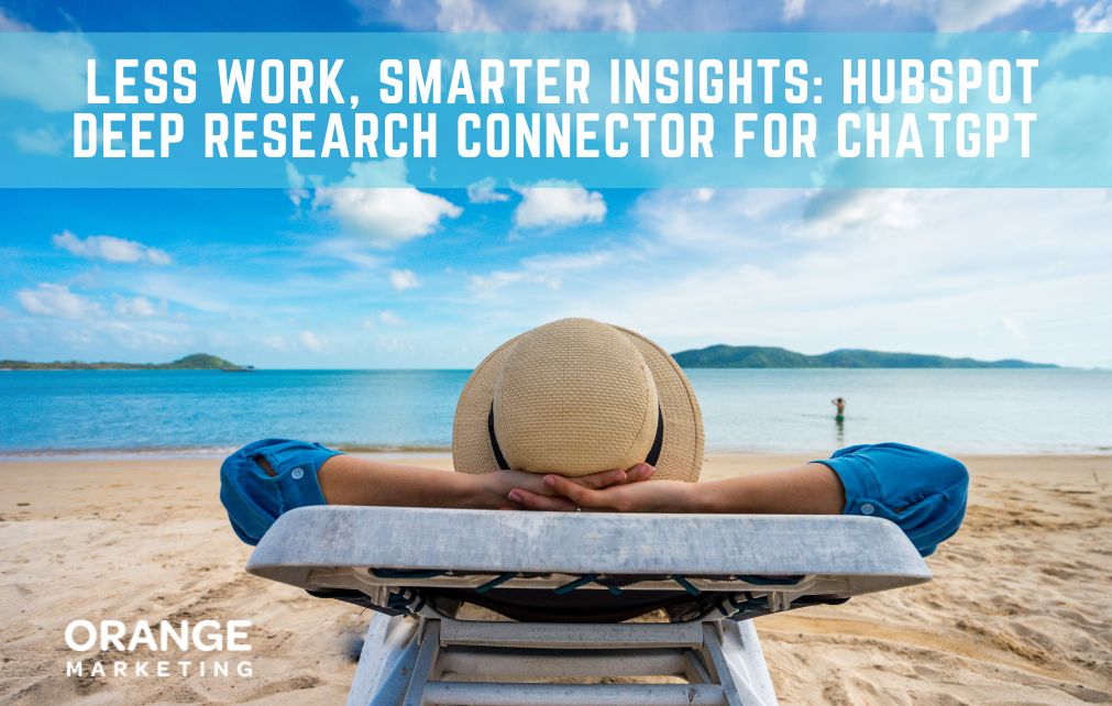 Less Work, Smarter Insights: HubSpot Deep Research Connector for ChatGPT