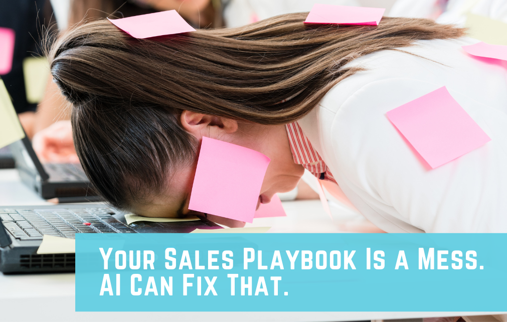 Your Sales Playbook Is a Mess.  AI Can Fix That.