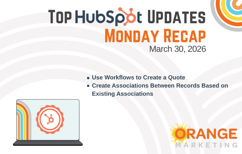 HubSpot Updates - Monday Recap - March 30, 2026