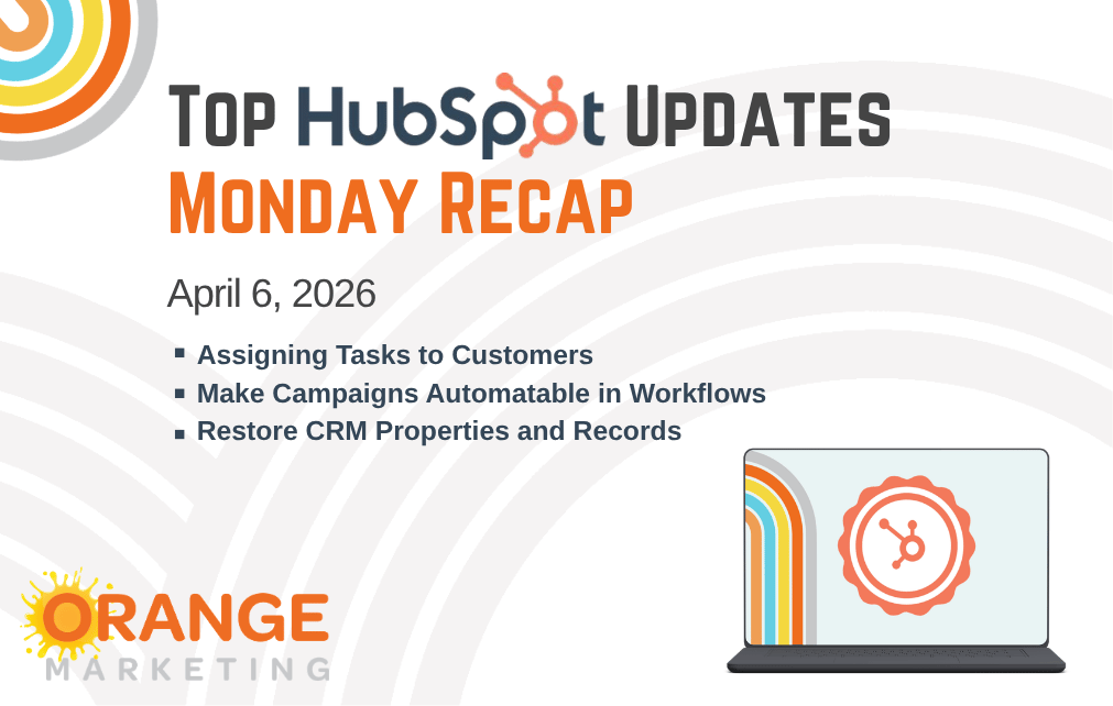 HubSpot Updates - Monday Recap - April 6, 2026