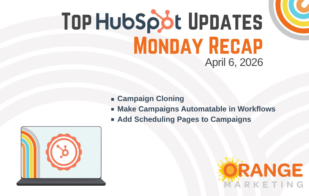 HubSpot Updates - Monday Recap - April 13, 2026