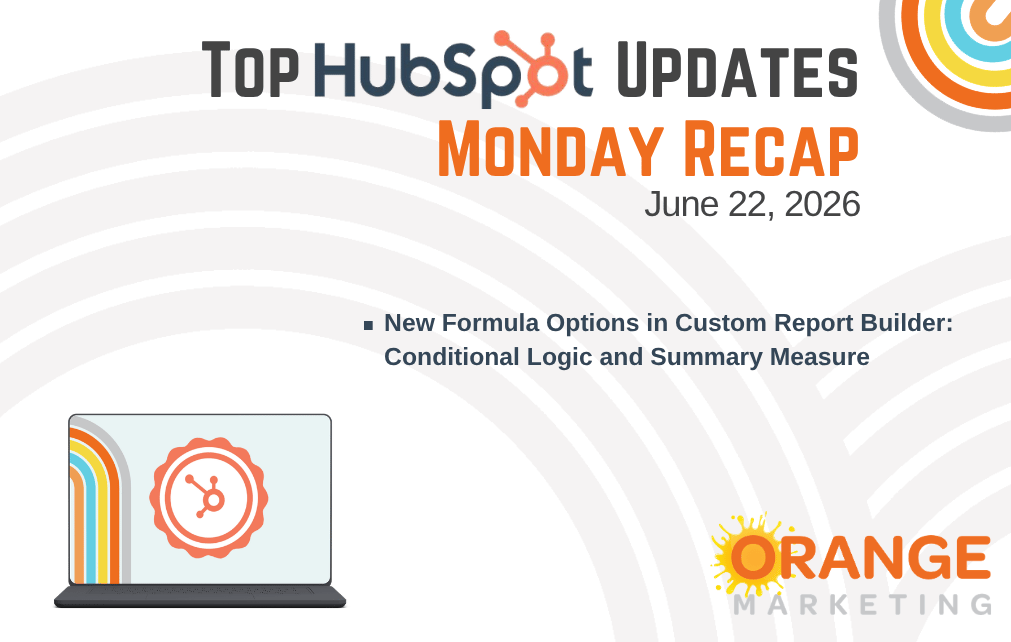 HubSpot Updates - Monday Recap - June 22, 2026