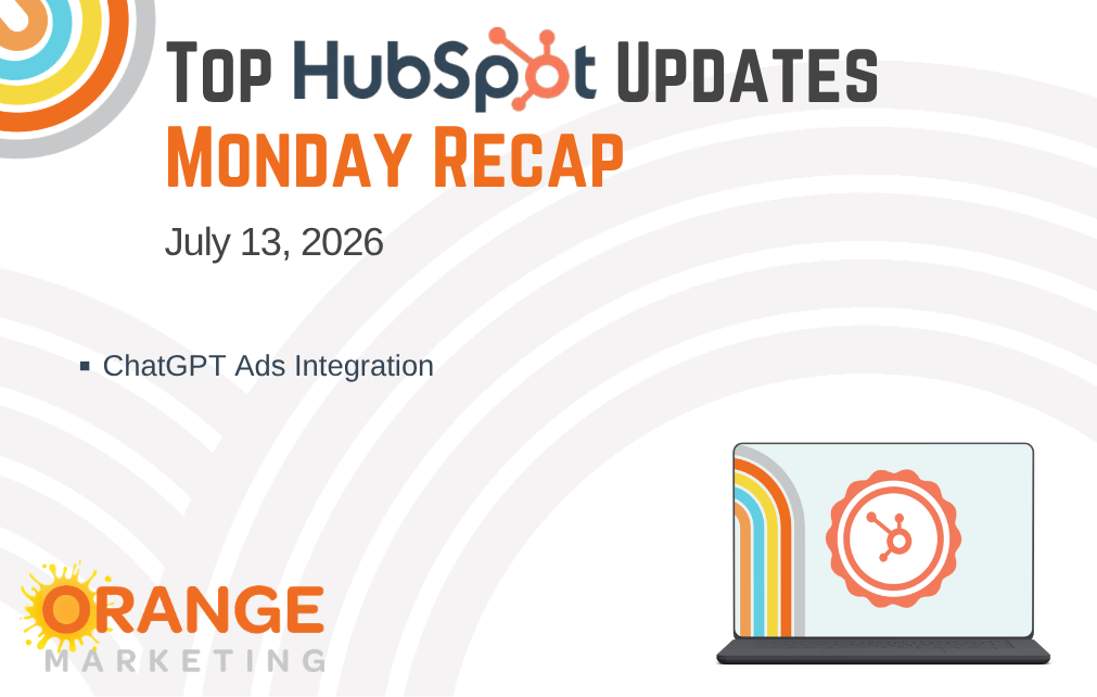 HubSpot Updates - Monday Recap - July 13, 2026