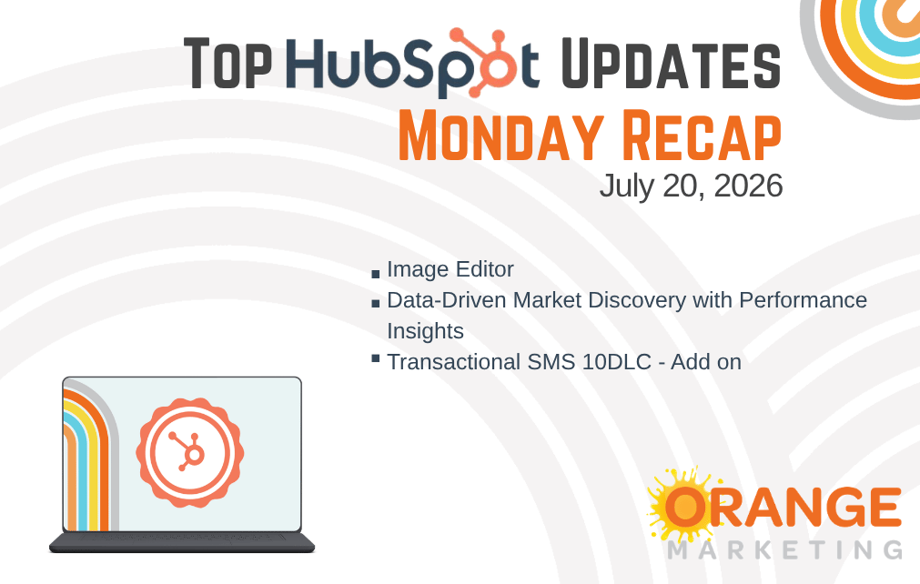 HubSpot Updates - Monday Recap - July 20, 2026