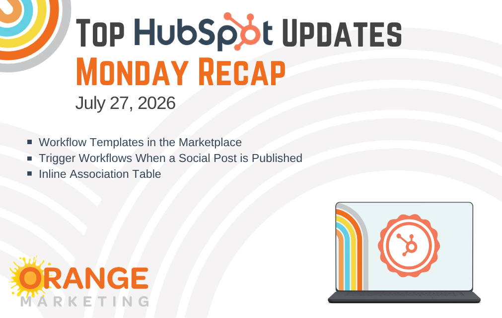 HubSpot Updates - Monday Recap - July 27, 2026