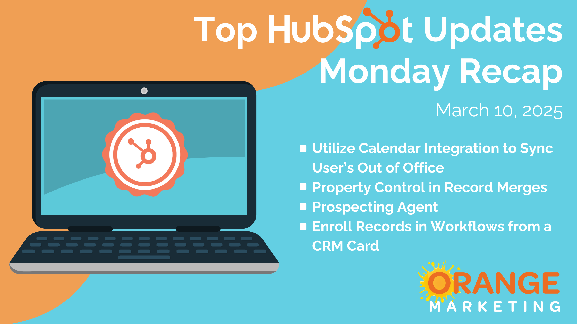 Top HubSpot Updates - Monday Recap - Mar. 10, 2025