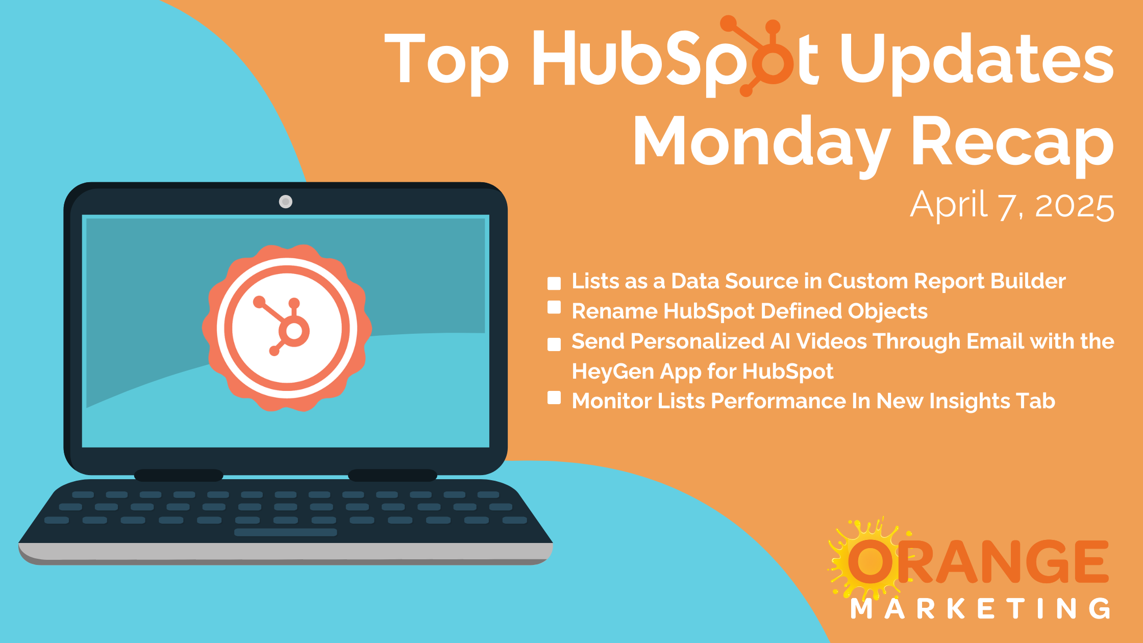 Top HubSpot Updates - Monday Recap - Apr 7, 2025