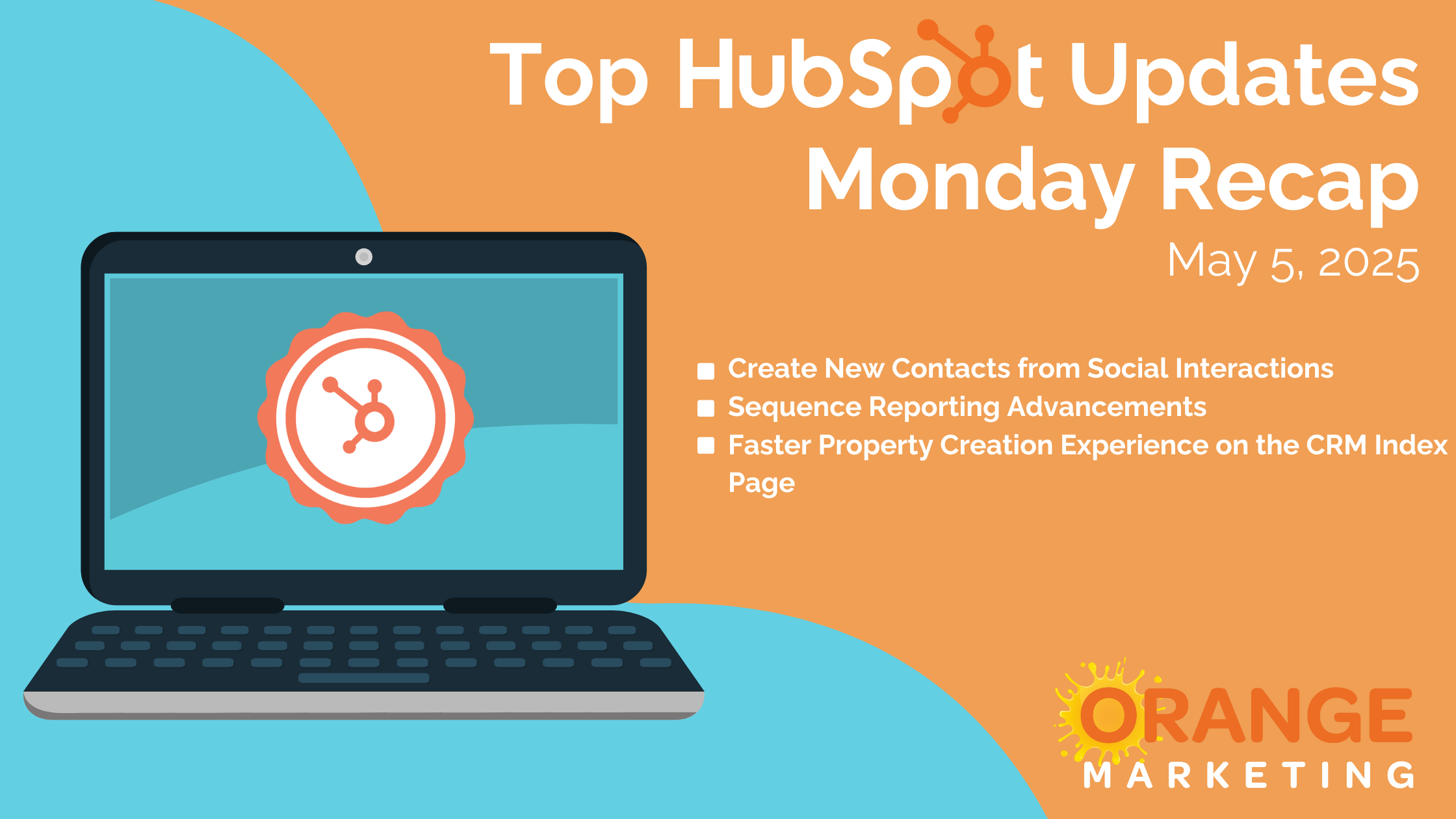 Top HubSpot Updates - Monday Recap - May 5, 2025