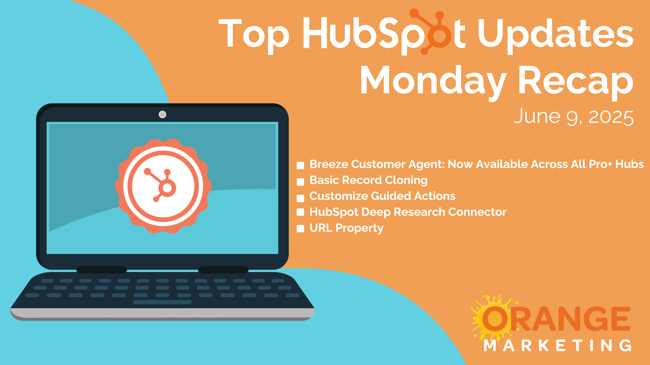 Top HubSpot Updates - Monday Recap - June 9, 2025