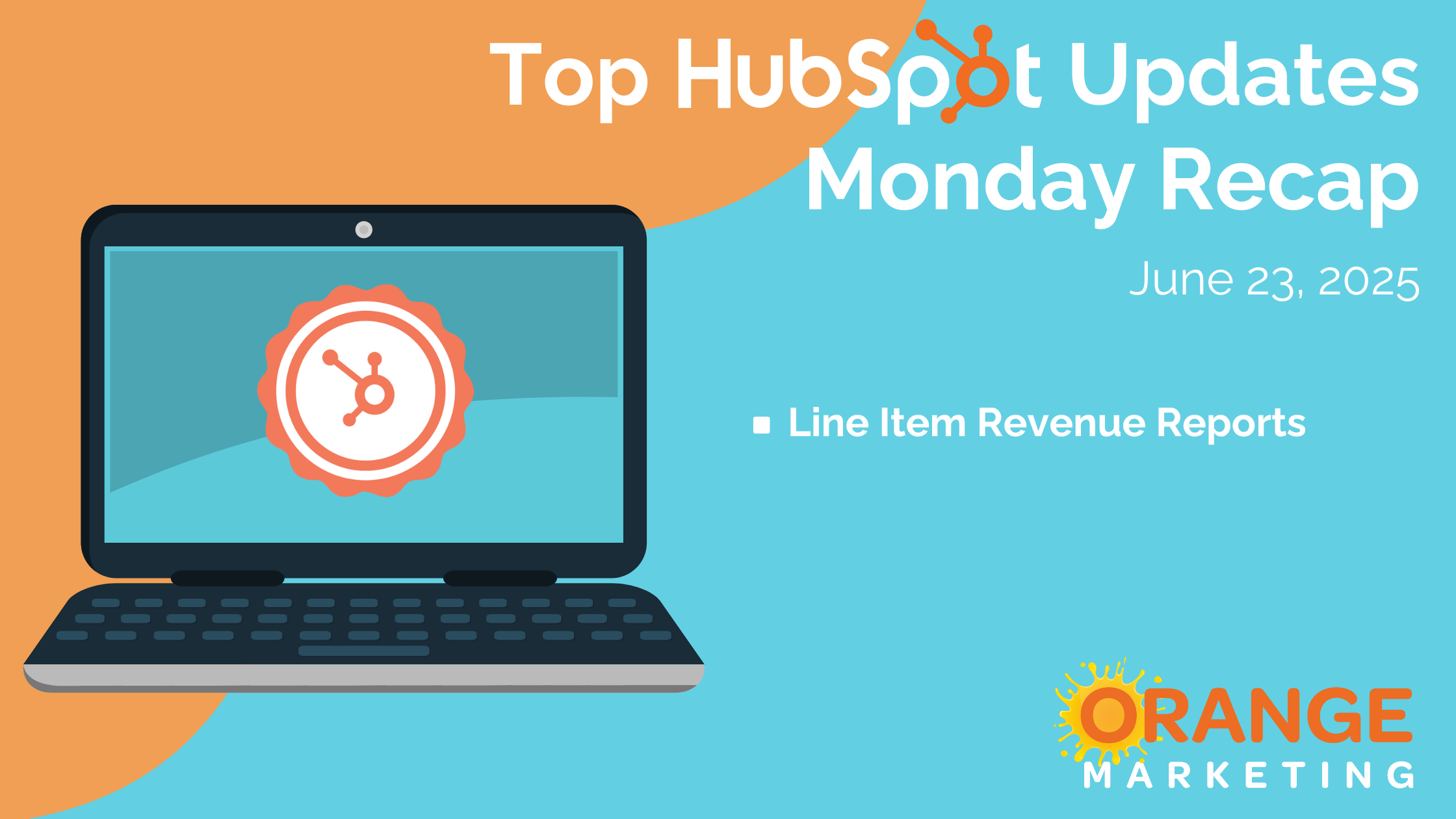 Top HubSpot Updates - Monday Recap - June 23, 2025