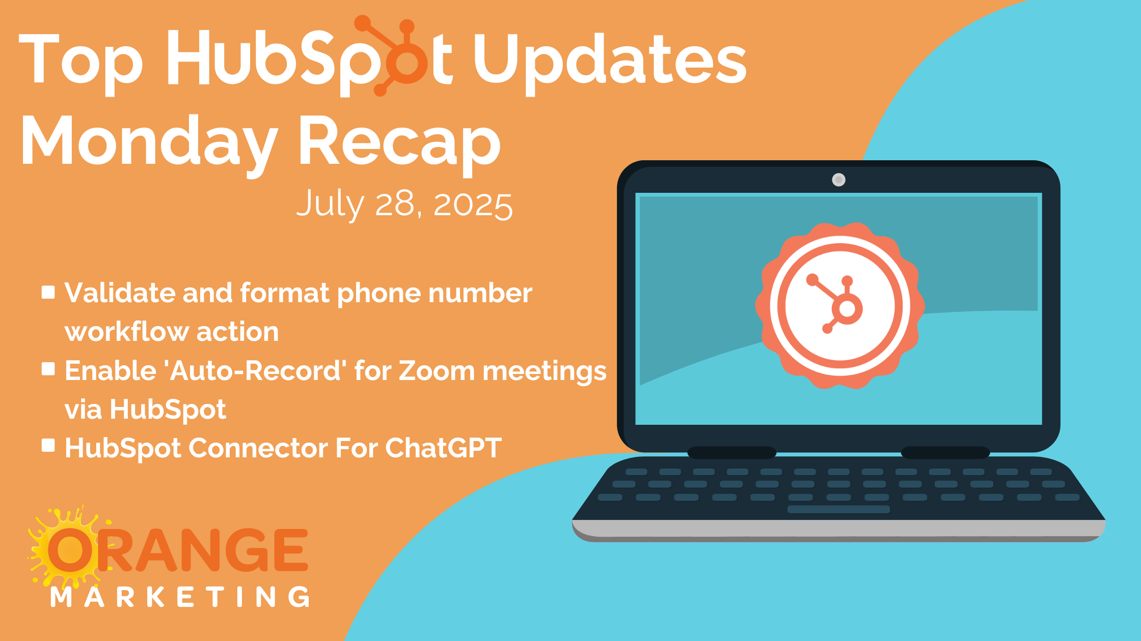 Top HubSpot Updates - Monday Recap - July 28, 2025