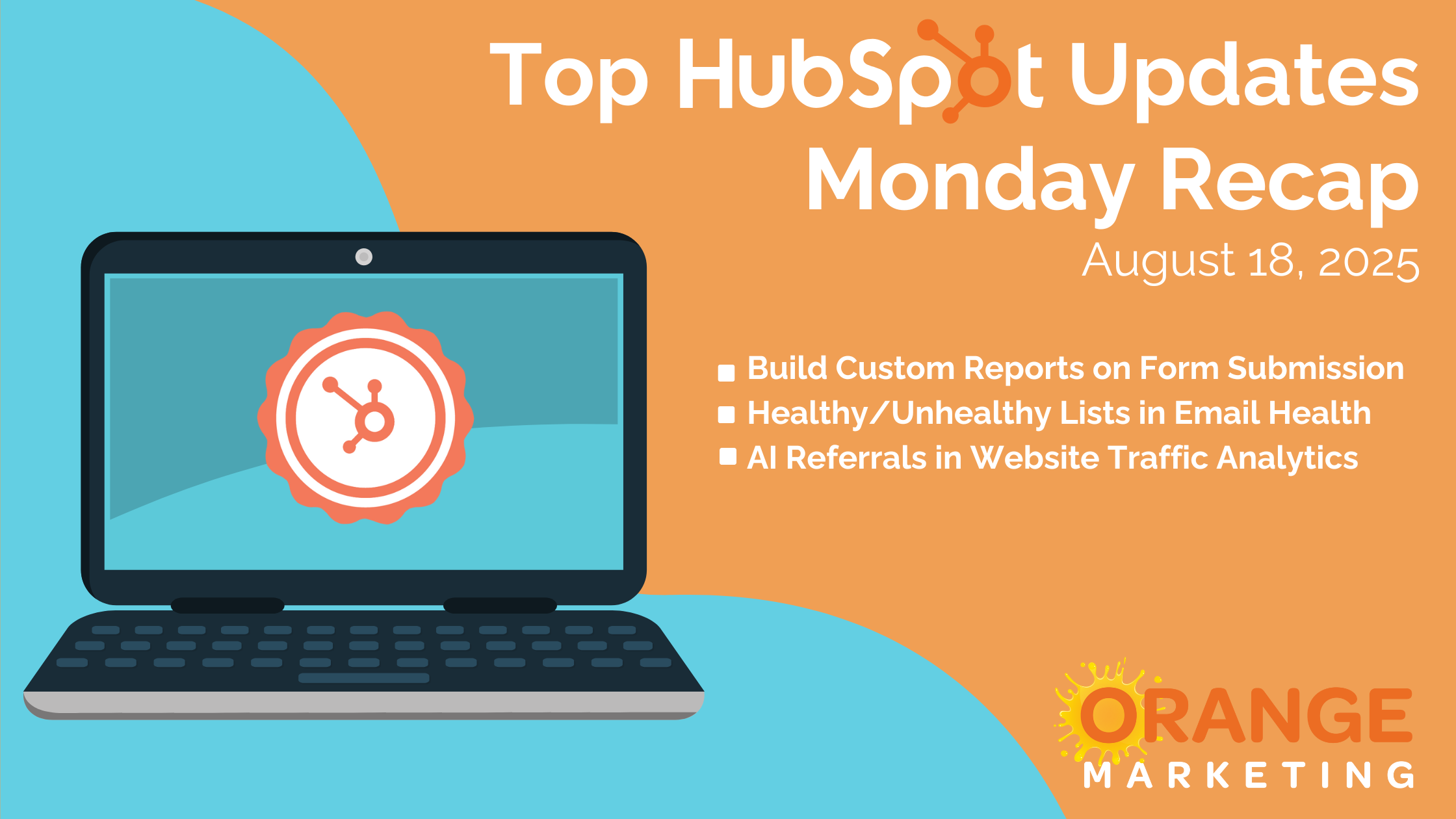 Top HubSpot Updates - Monday Recap - August 18, 2025
