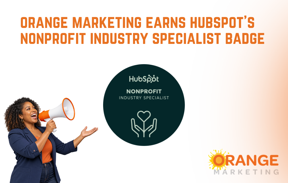 Orange Marketing Earns HubSpot's Nonprofit Industry Specialist Badge