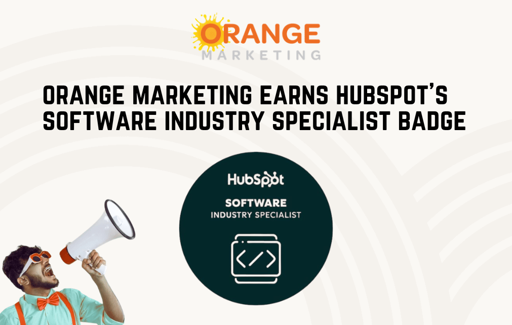 Orange Marketing Earns HubSpot's Software Industry Specialist Badge