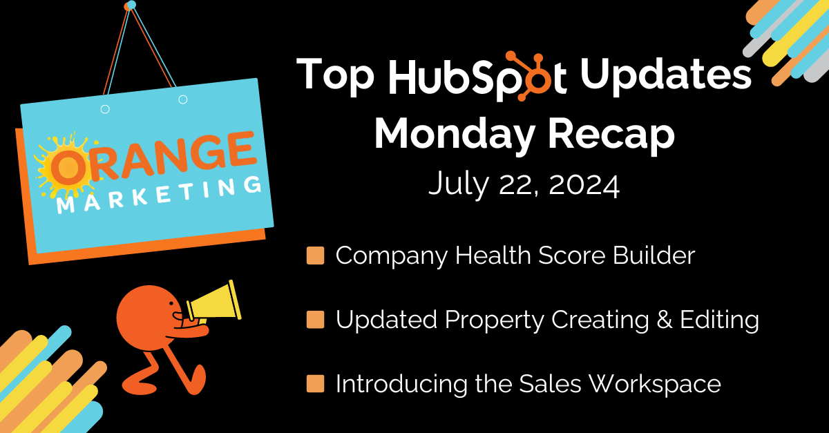 Top HubSpot Updates July 22 2024