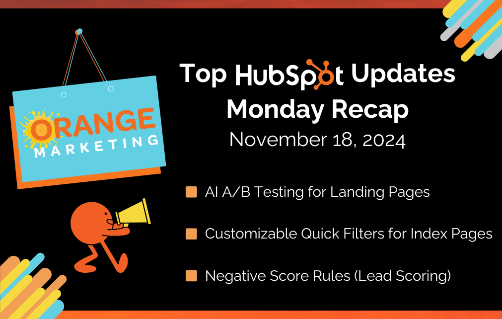 Top HubSpot Updates November 18, 2024