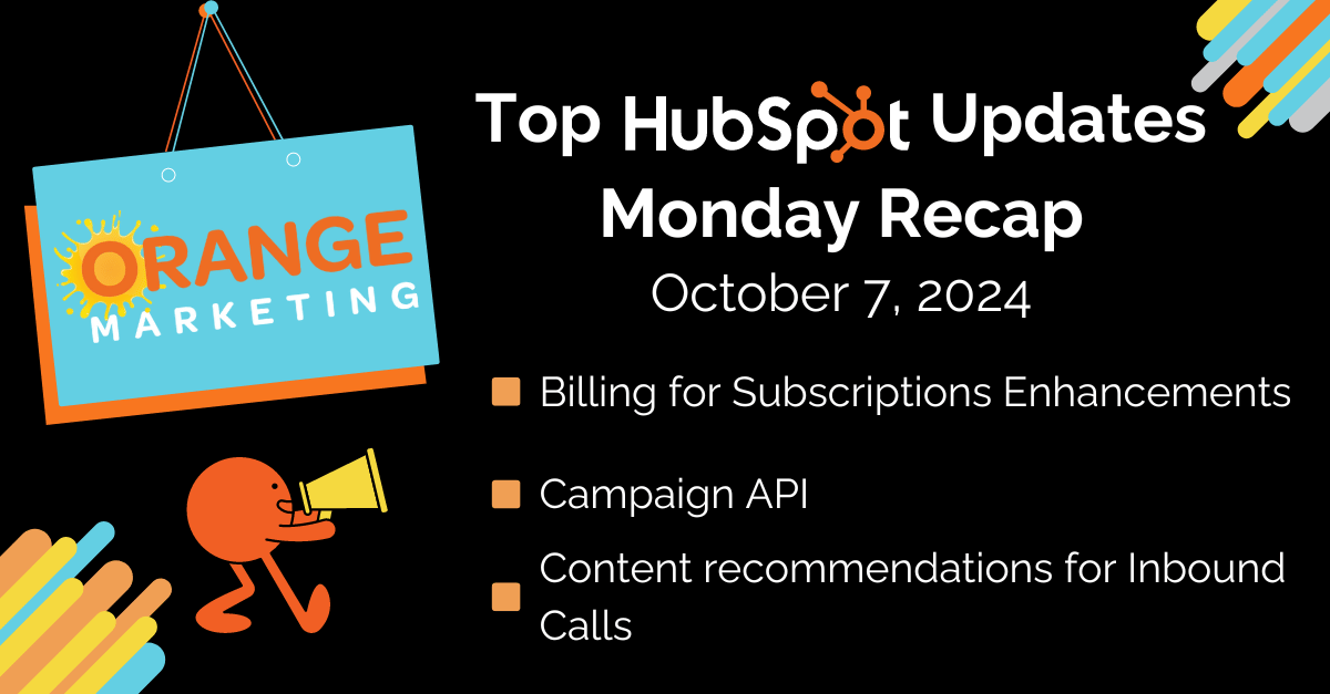 Top HubSpot Updates October 7, 2024