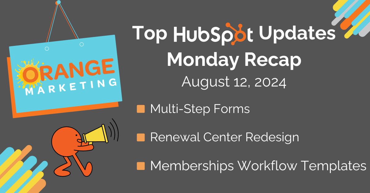 Top HubSpot Updates - Weekly Recap - August 12, 2024