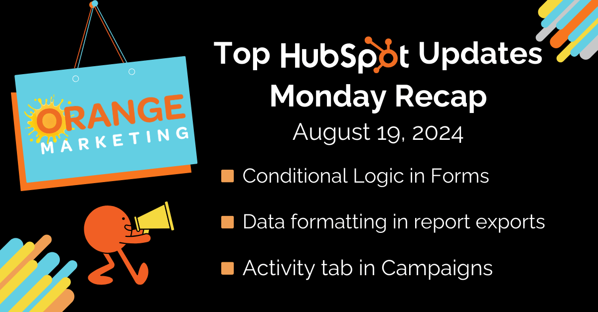 Top HubSpot Updates August 19, 2024