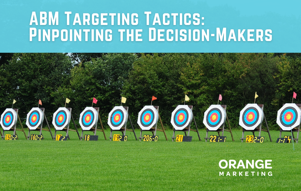 ABM Targeting Tactics: Pinpointing the Decision-Makers