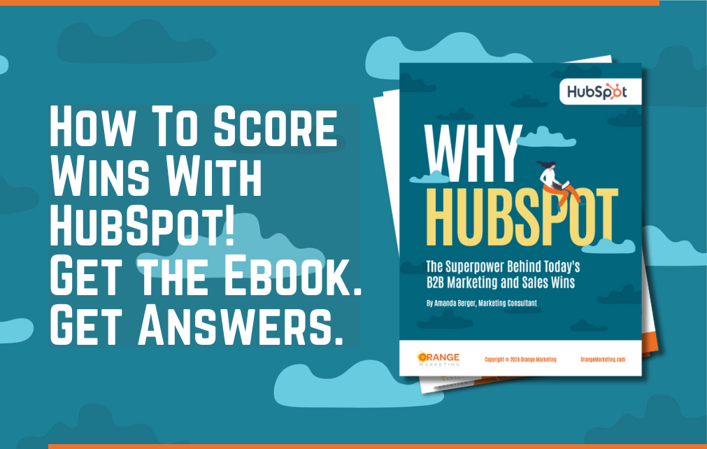 How To Score Wins With HubSpot! Get the Ebook. Get Answers.