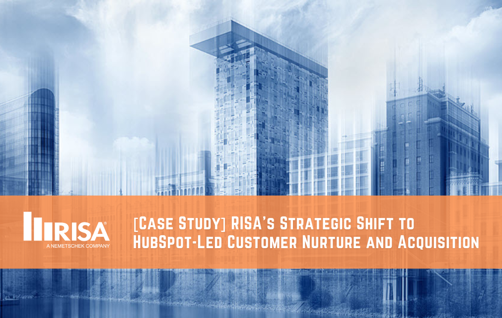 Case Study: RISA’s Strategic Shift to HubSpot-Led Customer Nurture and Acquisition