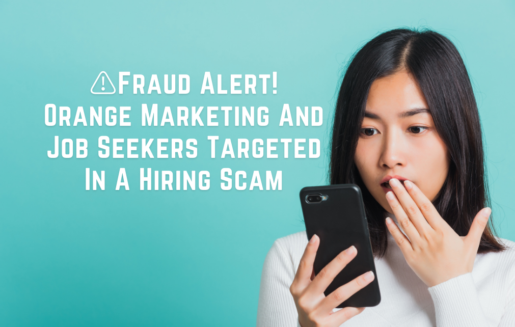 raud Alert Orange Marketing and New Grads Targeted in a Hiring Scam