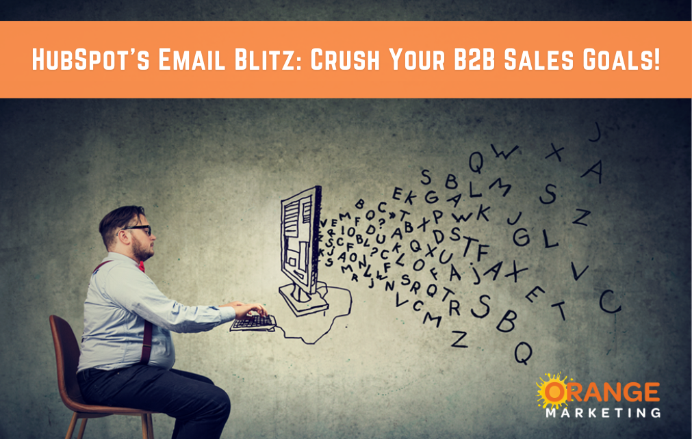 HubSpot's Email Blitz: Crush Your B2B Sales Goals!