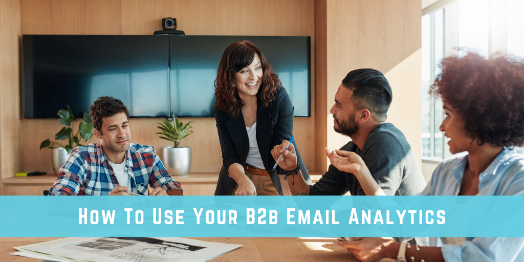 Making The Most Of Your B2B Email Analytics