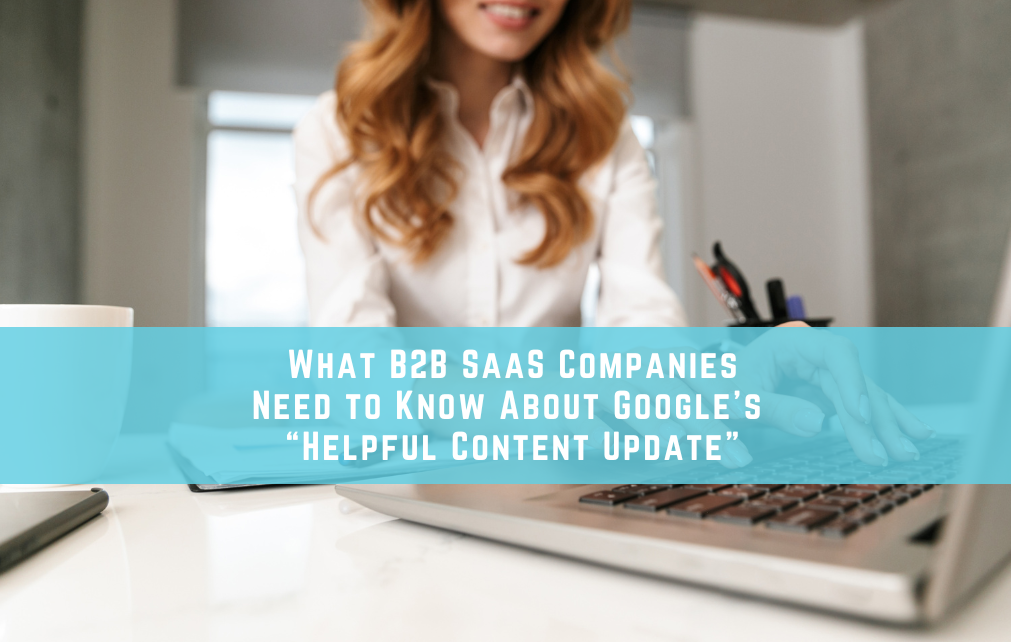 What B2B SaaS Companies Need to Know About Google’s 
