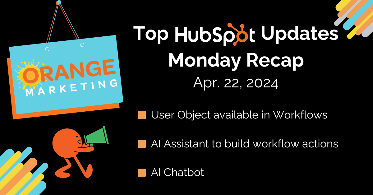 Top HubSpot Updates April 22 2024
