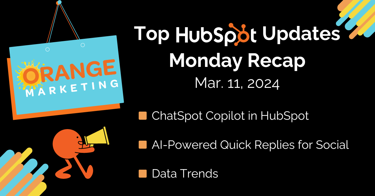 Top HubSpot Updates for March 11, 2024