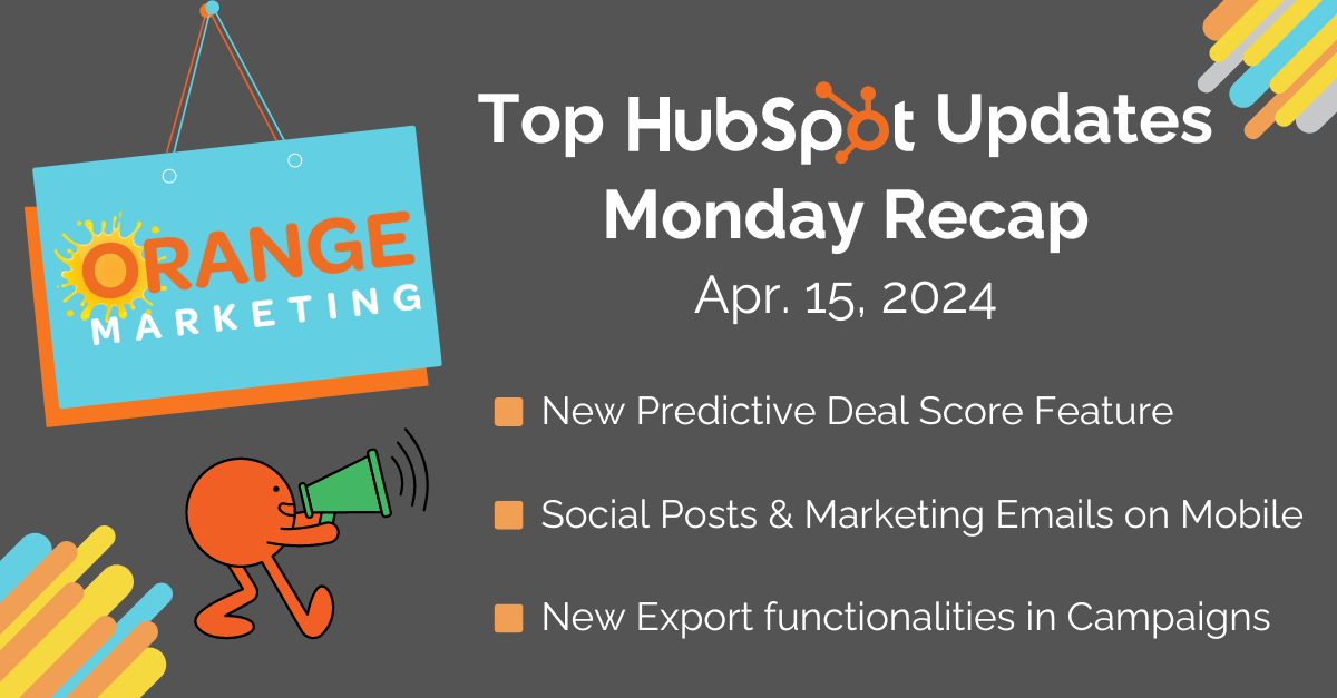 Top HubSpot Updates April 15 2024