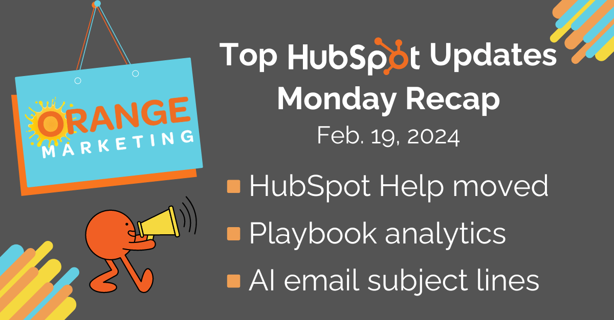 Top HubSpot Updates - Monday Recap - Feb. 19, 2024