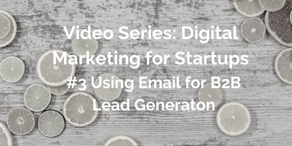 Video Series Using Email for B2B Lead Generation