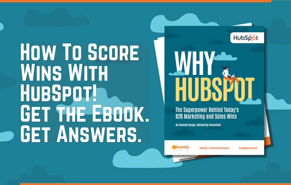 How To Score Wins With HubSpot! Get the Ebook. Get Answers.  