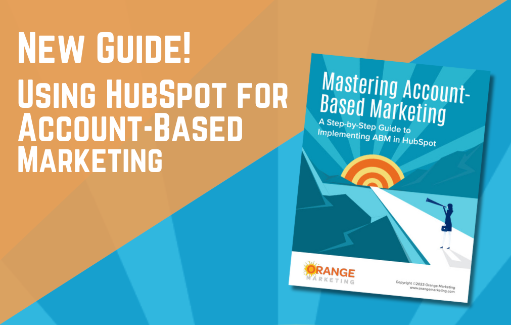 New Guide! Using HubSpot for Account-Based Marketing