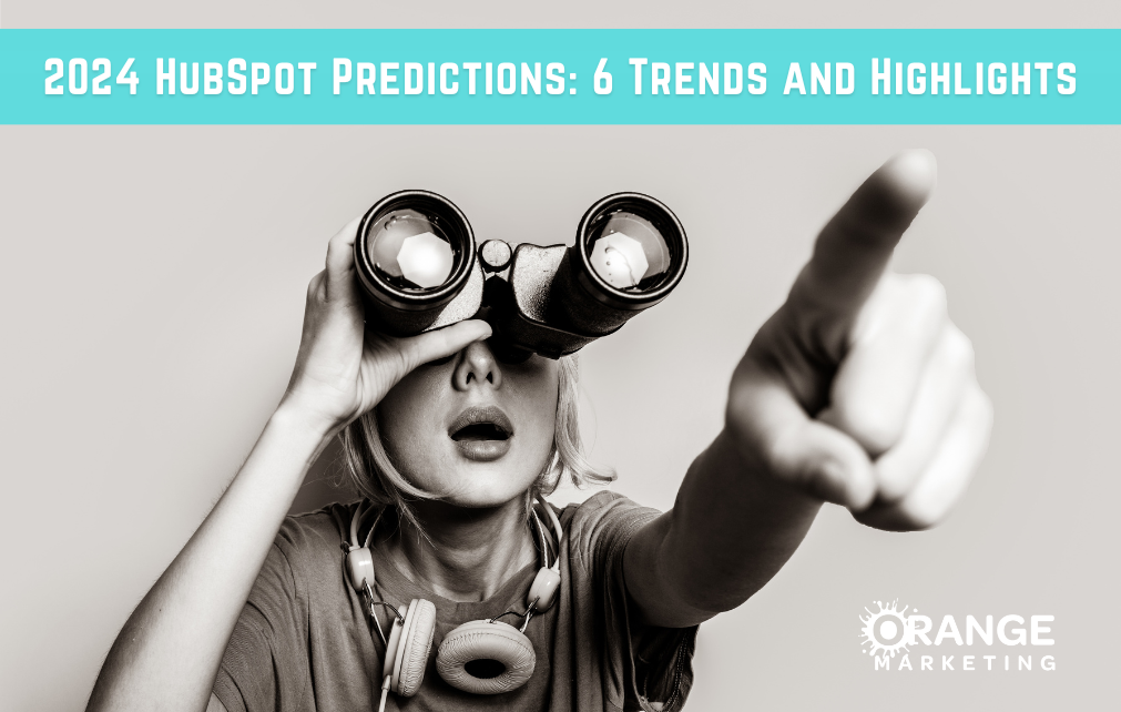 2024 HubSpot Predictions: 6 Trends and Highlights