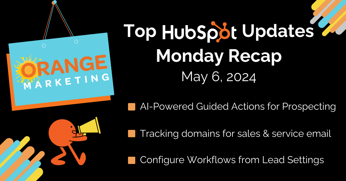 Top HubSpot Updates - May 6, 2024