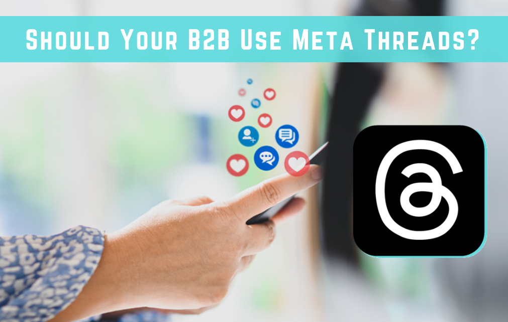 Should Your B2B Use Meta Threads?