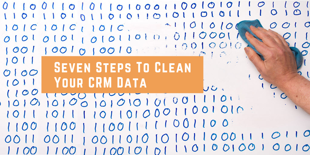 The Importance Of Clean CRM Data And How To Get There